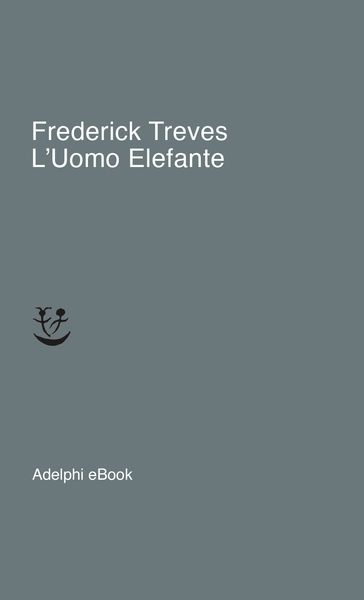 L'Uomo Elefante - Frederick Treves