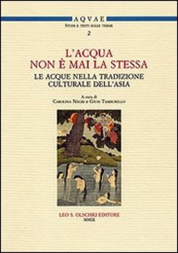 «L'acqua non è mai la stessa». Le acque nella tradizione culturale dell'Asia. Atti del Seminario (Lecce, 18 aprile 2007)