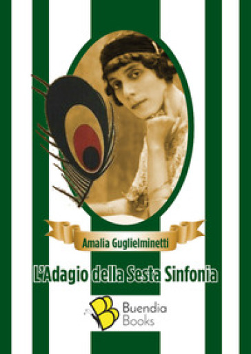 L'adagio della sesta sinfonia - Amalia Guglielminetti