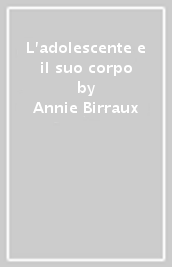 L adolescente e il suo corpo