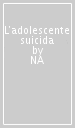 L adolescente suicida