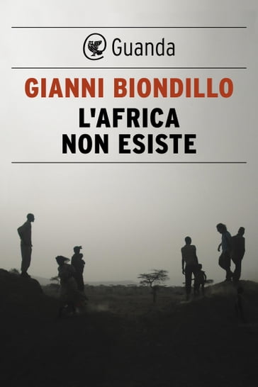 L'africa non esiste - Gianni Biondillo