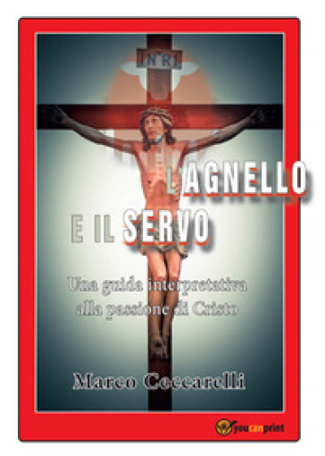 L'agnello e il servo - Marco Ceccarelli