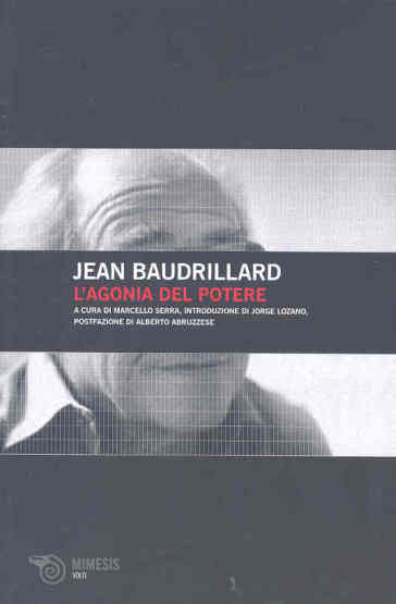 L'agonia del potere - Jean Baudrillard
