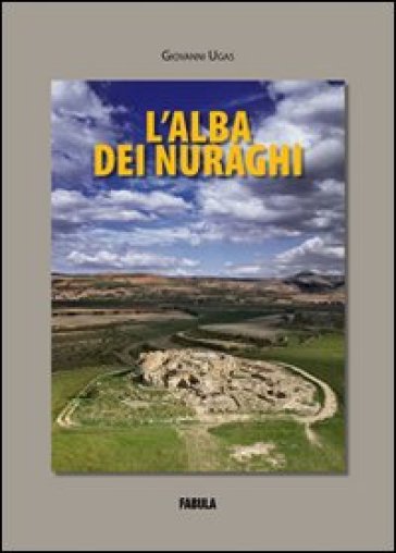 L'alba dei nuraghi - Giovanni Ugas