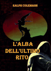 L alba dell ultimo rito