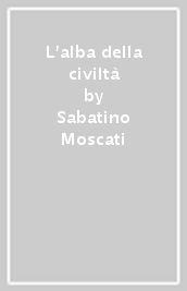 L alba della civiltà