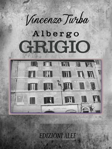 L'albergo grigio - Vincenzo Turba