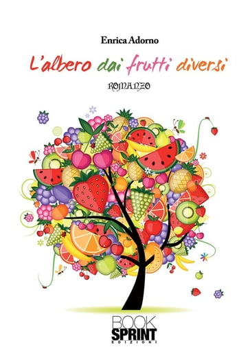 L'albero dai frutti diversi - Enrica Adorno