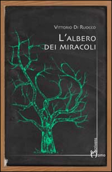 L'albero dei miracoli - Vittorio Di Ruocco