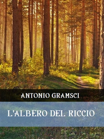 L'albero del riccio - Antonio Gramsci