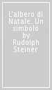 L albero di Natale. Un simbolo