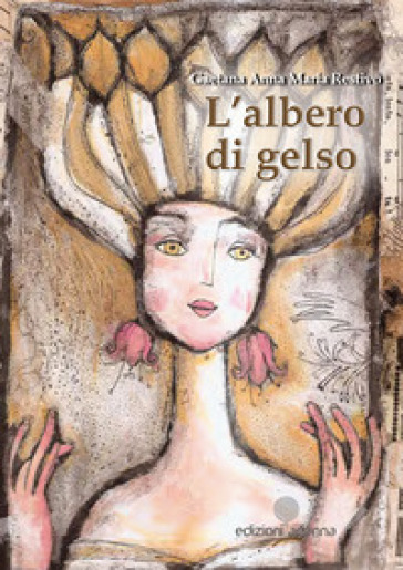 L'albero di gelso - Gaetana Anna Maria Restivo