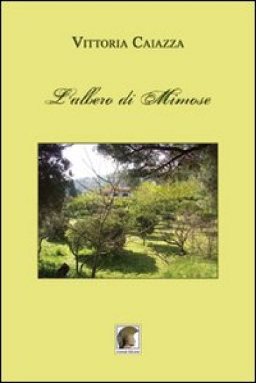 L'albero di mimose - Vittoria Caiazza