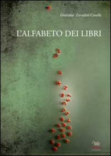 L'alfabeto dei libri - Giuliana Zavadini Caselli