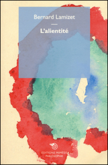 L'alientité - Bernard Lamizet