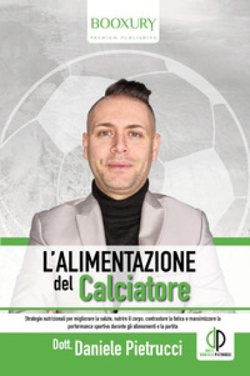 L'alimentazione del calciatore - Daniele Pietrucci