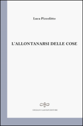 L allontanarsi delle cose