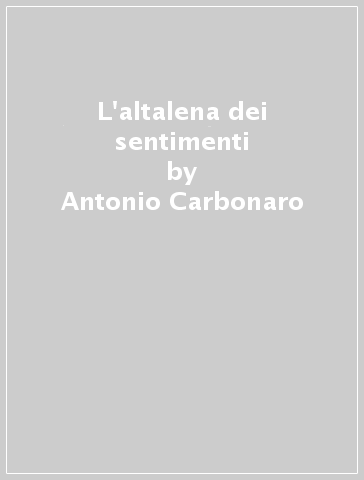 L'altalena dei sentimenti - Patrizia Meringolo - Sergio Caruso - Antonio Carbonaro