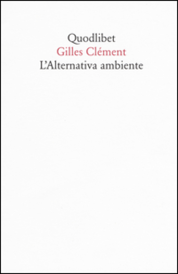 L'alternativa ambiente - Gilles Clément