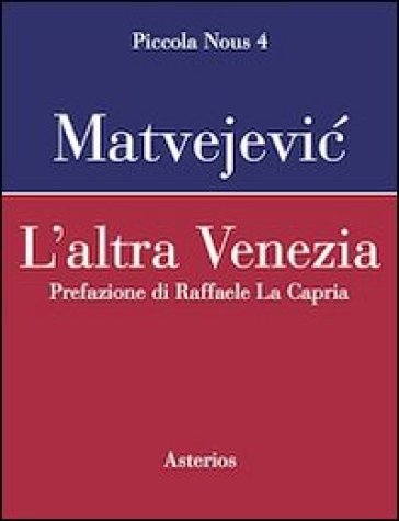 L'altra Venezia - Predrag Matvejevic