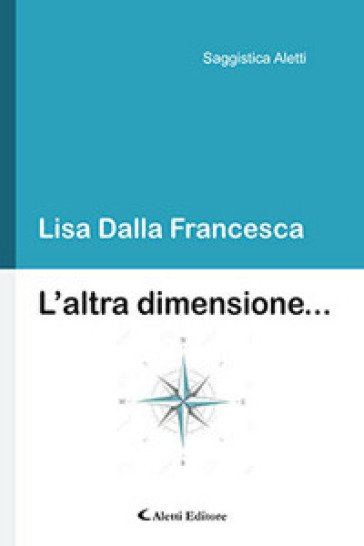 L'altra dimensione... - Lisa Dalla Francesca