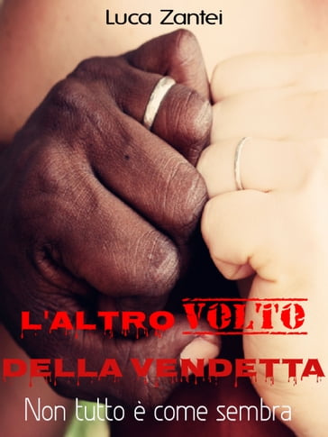 L'altro volto della vendetta - Luca Zantei