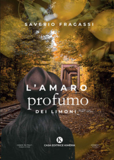 L'amaro profumo dei limoni - Saverio Fragassi