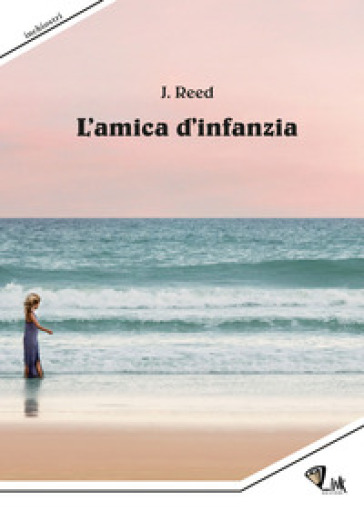 L'amica d'infanzia - J. Reed