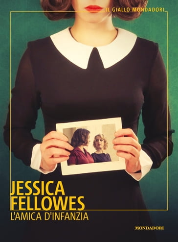L'amica d'infanzia - Jessica Fellowes