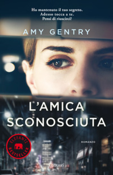 L'amica sconosciuta - Amy Gentry