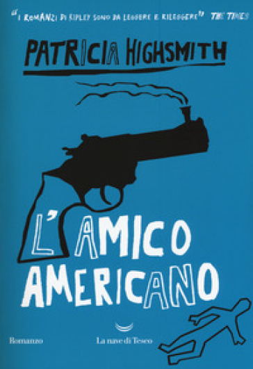 L'amico americano - Patricia Highsmith