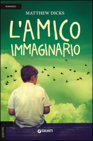 L'amico immaginario - Matthew Dicks