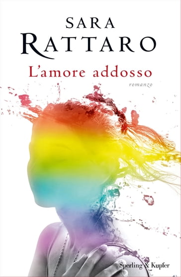 L'amore addosso - Sara Rattaro