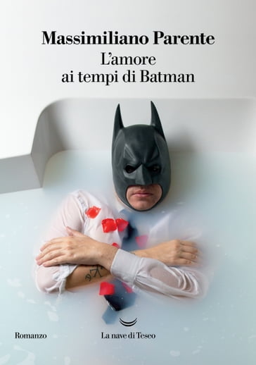 L'amore ai tempi di Batman - Massimiliano Parente