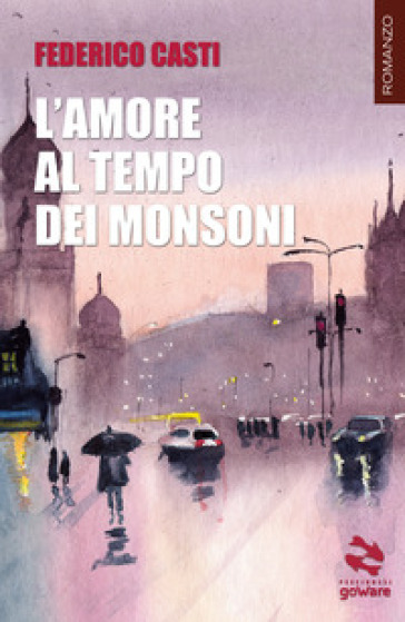 L'amore al tempo dei monsoni - Federico Casti