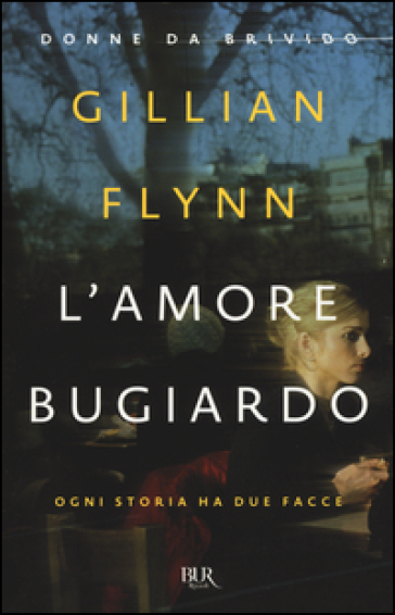 L'amore bugiardo - Gillian Flynn