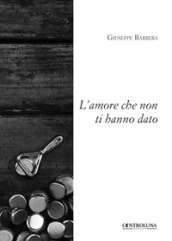 L amore che non ti hanno dato