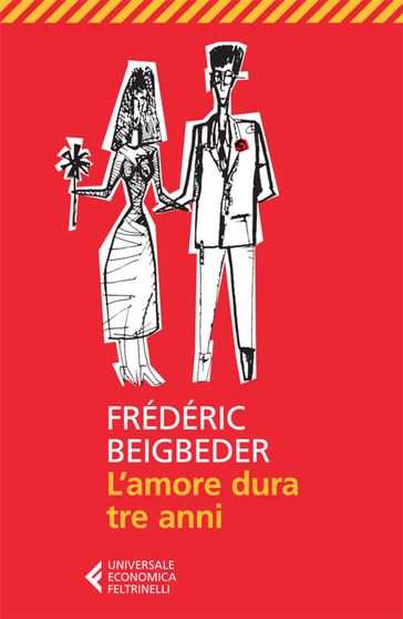 L'amore dura tre anni - Frédéric Beigbeder