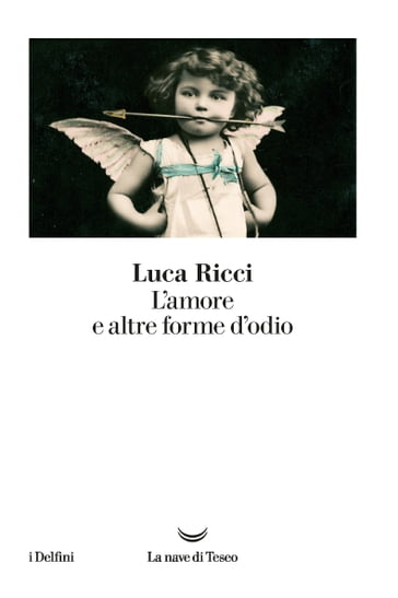 L'amore e altre forme d'odio - Luca Ricci