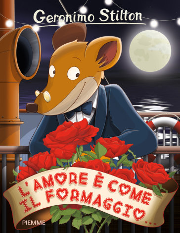 L'amore è come il formaggio... - Geronimo Stilton