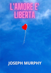 L amore è libertà