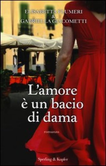 L'amore è un bacio di dama - Elisabetta Flumeri - Gabriella Giacometti