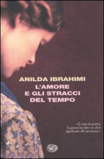 L'amore e gli stracci del tempo - Anilda Ibrahimi