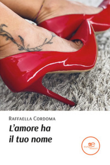 L'amore ha il tuo nome - Raffaella Cordoma