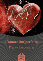 L amore (im)perfetto