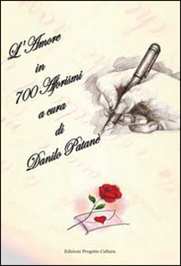 L'amore in 700 aforismi - Danilo Patanè