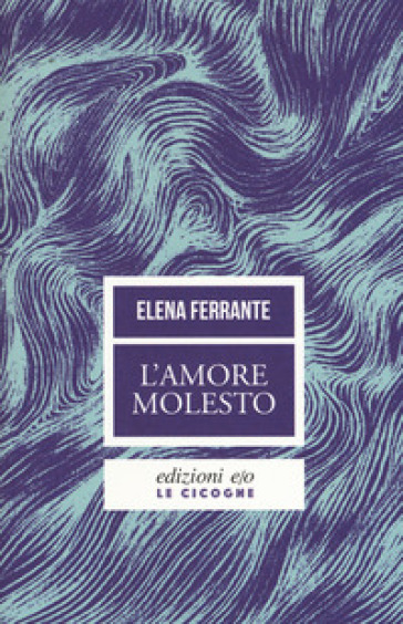 L'amore molesto - Elena Ferrante