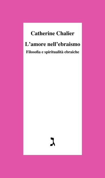 L'amore nell'ebraismo - Catherine Chalier