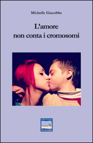 L'amore non conta i cromosomi - Michelle Giacobbe